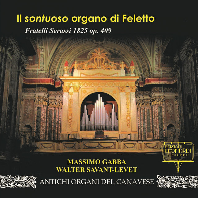 Prima Registrazione Mondiale: Il sontuoso organo di Feletto, Organo Fratelli Serassi 1825, Chiesa di S. Maria Assunta, Feletto (TO)