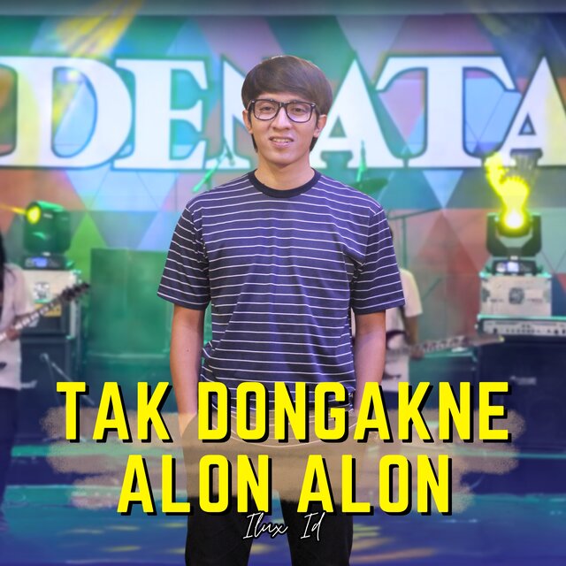 Tak Dongakne Alon Alon