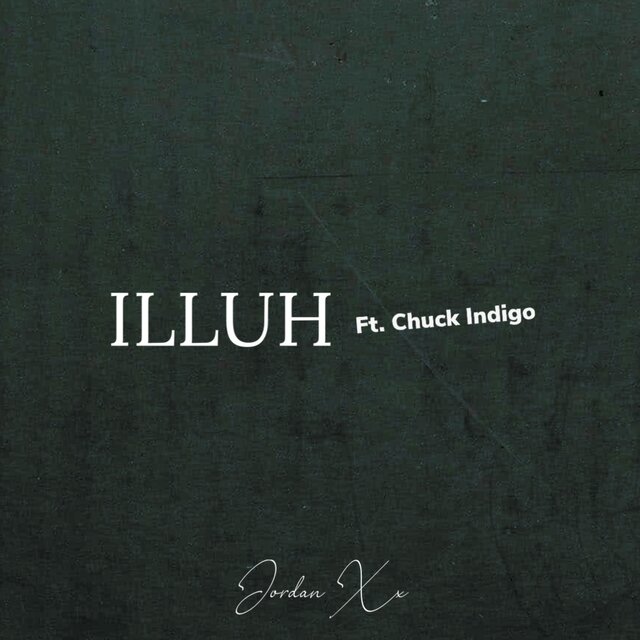 Illuh (feat. Chuck Indigo)