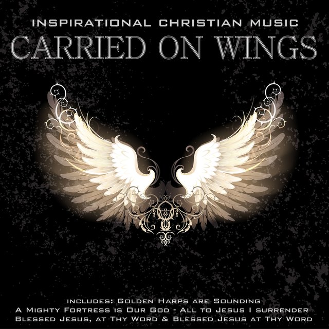 Carried on Wings: Inspirational Melodies