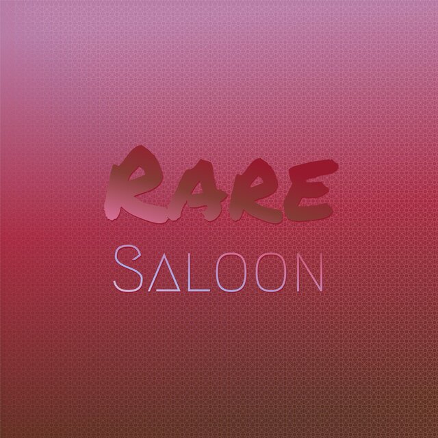 Rare Saloon