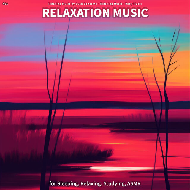 #01 Relaxation Music for Sleeping, Relaxing, Studying, ASMR