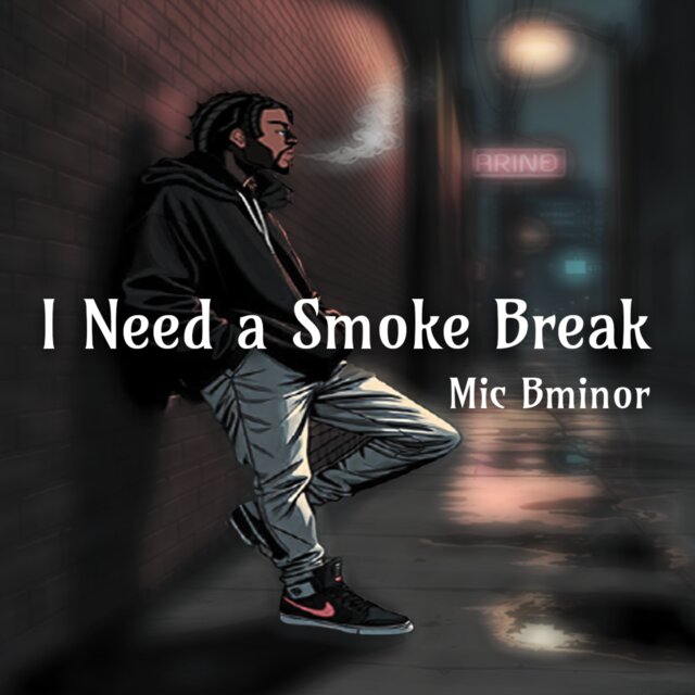 I Need a Smoke Break