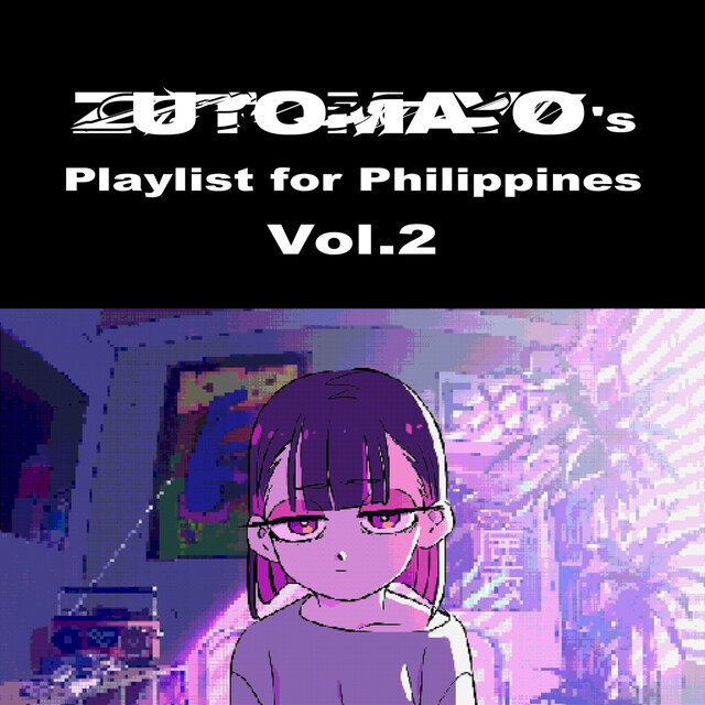 ZUTOMAYO's Playlist for Philippines Vol.2