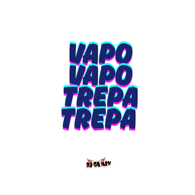 Vapo Vapo , Trepa Trepa (Remix)