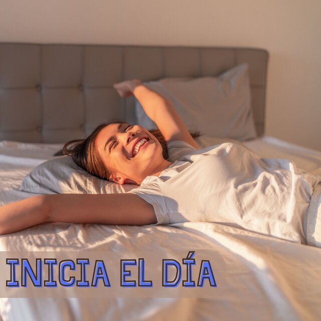 Inicia el Día: Música para Empezar la Mañana con Alegría y Pasar el Día