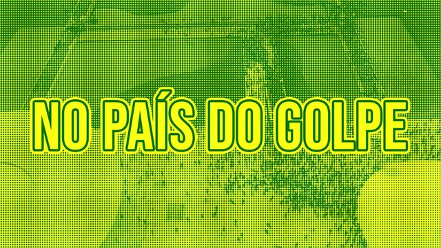 No País do Golpe Vol.4 - 2 Mil e 20 Fake