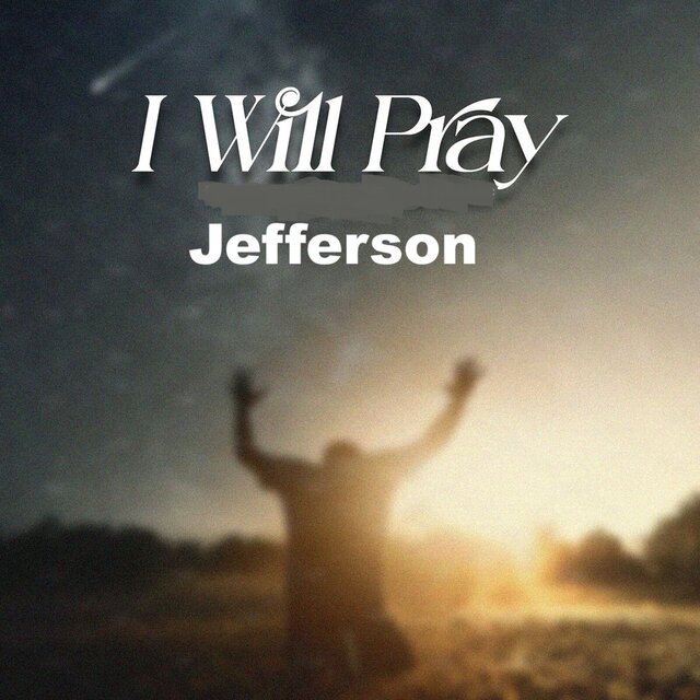 I Will Pray
