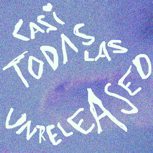 Casi todas las unreleased