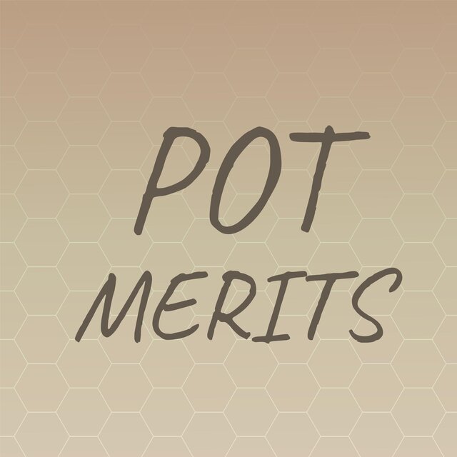 Pot Merits