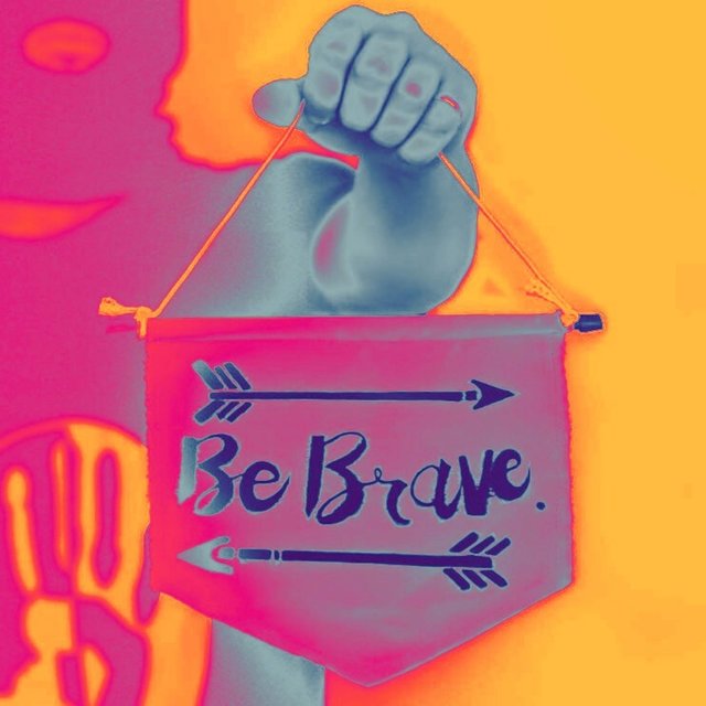 Be Brave
