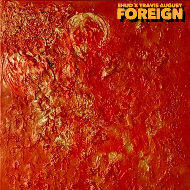 Foreign (feat. Travis August)