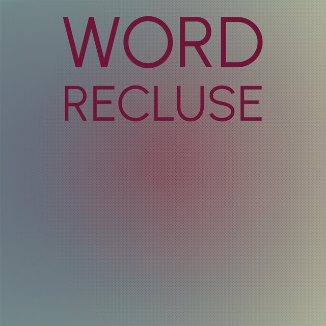 Word Recluse