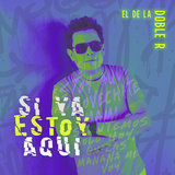 Si Ya Estoy Aquí