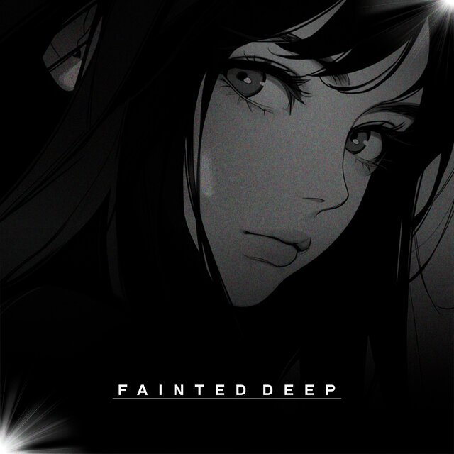 Fainted Deep