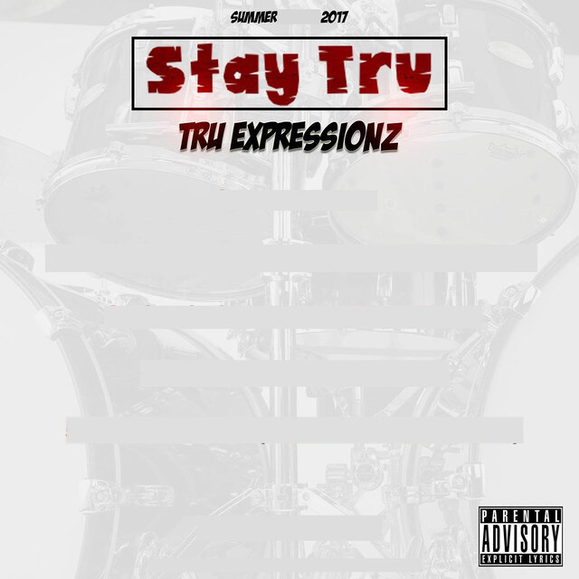 Stay Tru (Summer 2017)