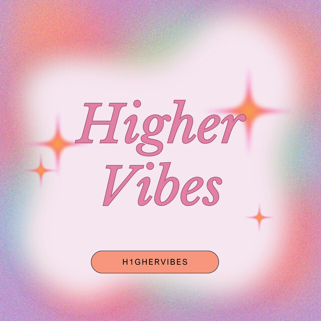 Higher Vibes