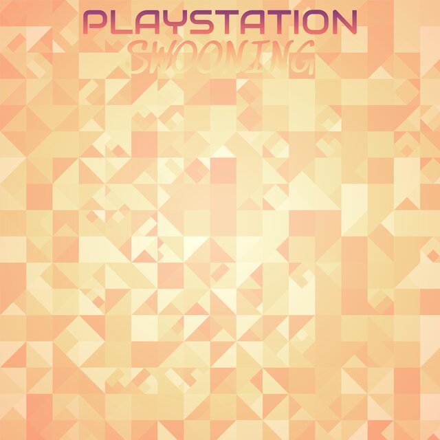 Playstation Swooning