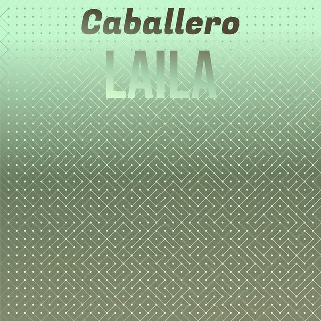 Caballero Laila