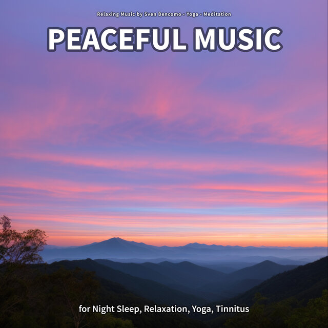 Peaceful Music for Night Sleep, Relaxation, Yoga, Tinnitus