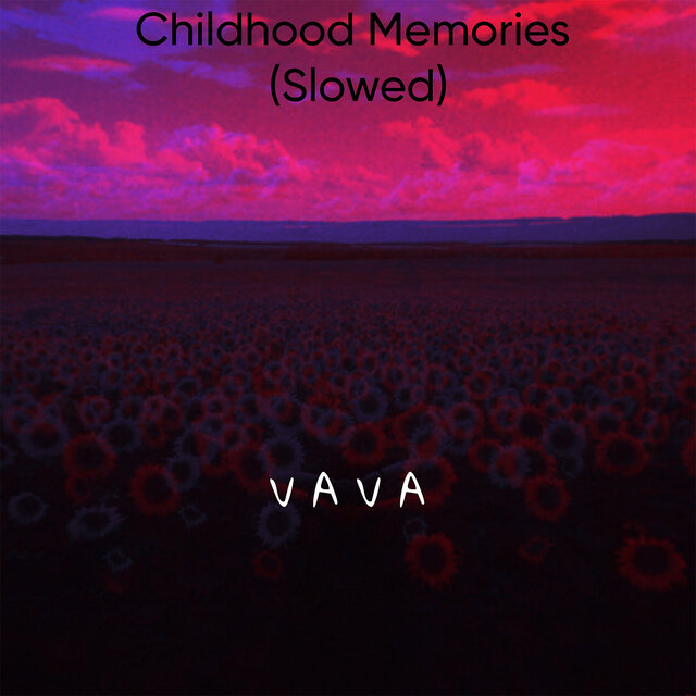 Childhood Memories (Slowed)