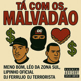 Tá Com os Malvadão