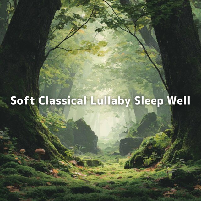 Soft Classical Lullaby Sleep Well