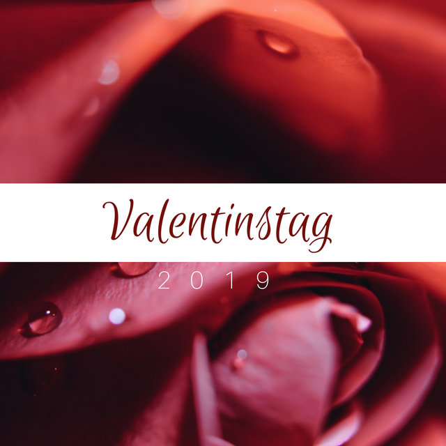 Valentinstag 2019 - Entspannungmusik und Romantische Musik
