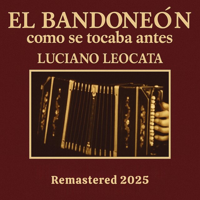 El Bandoneón Como Se Tocaba Antes (Remastered 2025)