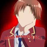 Ayanokoji 3: Minha Manipulação