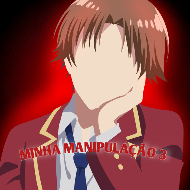 Ayanokoji 3: Minha Manipulação