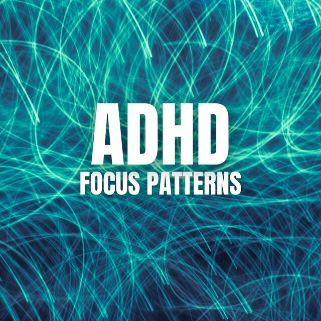 ADHD Focus Patterns