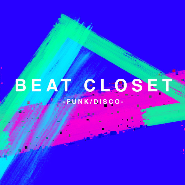 BEAT CLOSET - [FUNK/DISCO]
