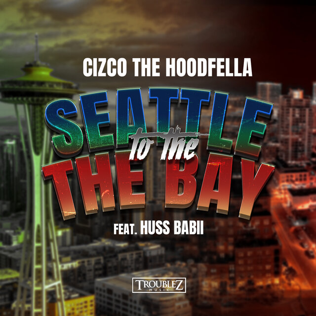 Seattle To The Bay (feat. Huss Babii)
