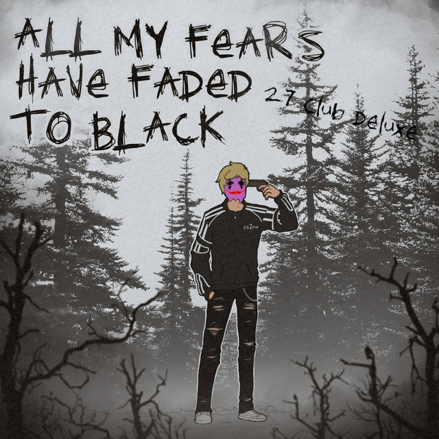 All My Fears Have Faded To Black: 27 Club Deluxe