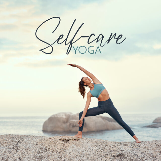 Self-care Yoga (Energetic Flow Yoga Music for Self-empowering)