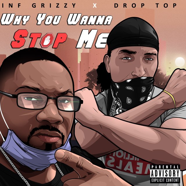 Why you wanna stop me (feat. Drop Top)