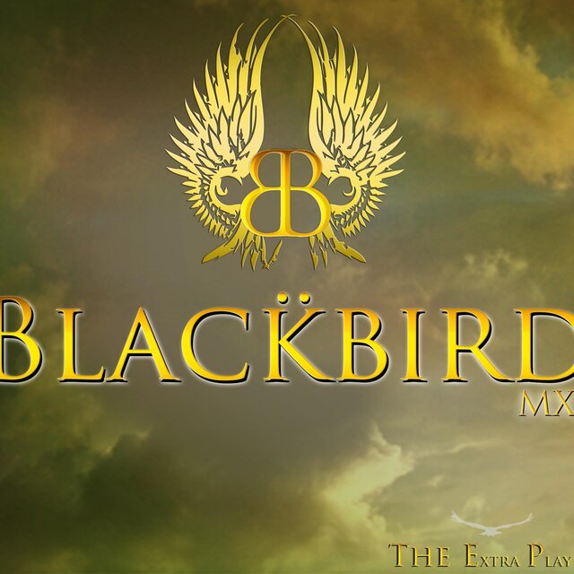 Blackbird Mx (The Extra Play)