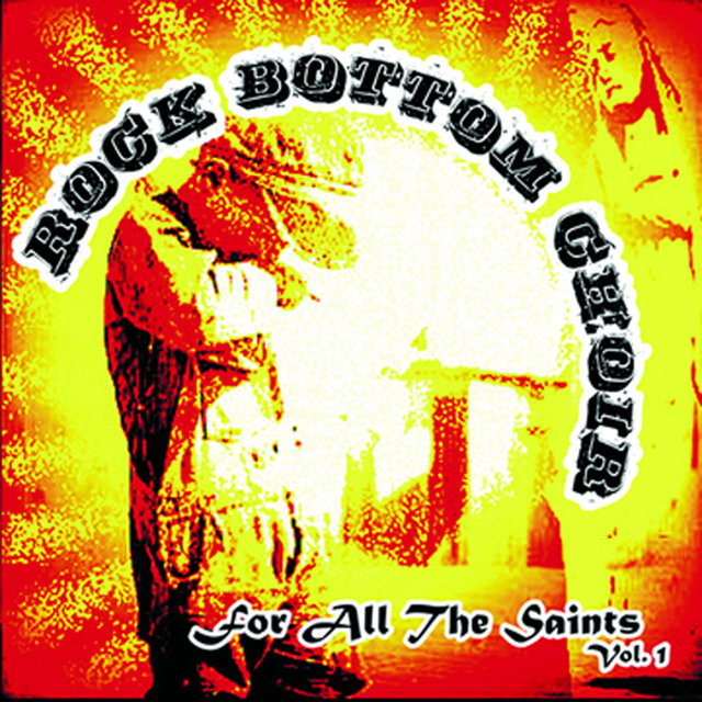 Cover art for album For All TheSaints Vol. 1 by Rock Bottom Choir