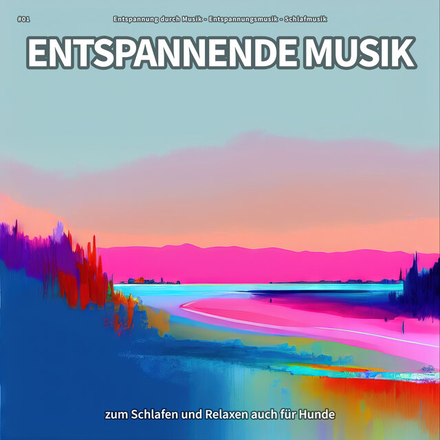 #01 Entspannende Musik zum Schlafen und Relaxen auch für Hunde