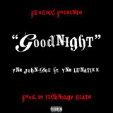 Goodnight (feat. YNM Lunatikk)