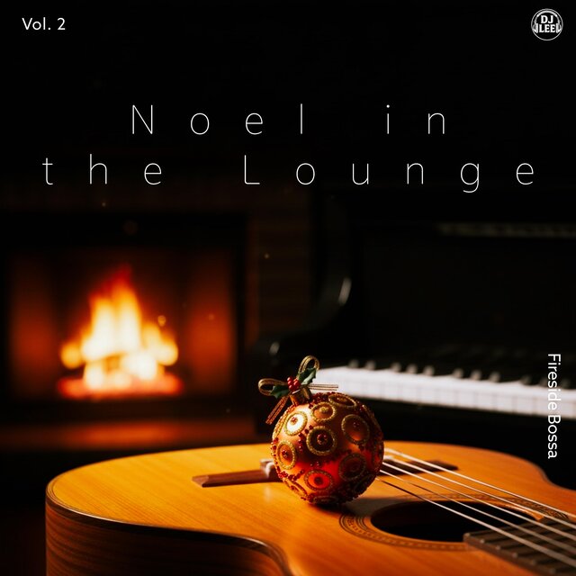 Noel in the Lounge, Vol. 2 (Fireside Bossa)