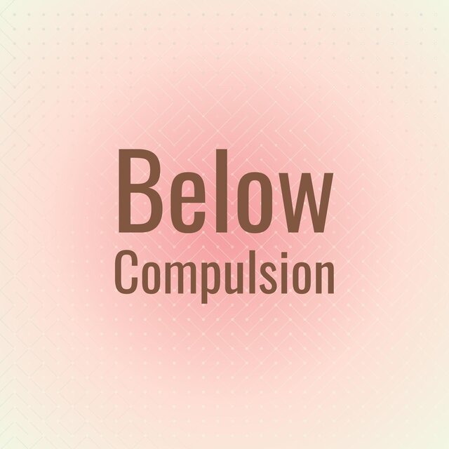 Below Compulsion