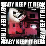 Baby Keep It Real