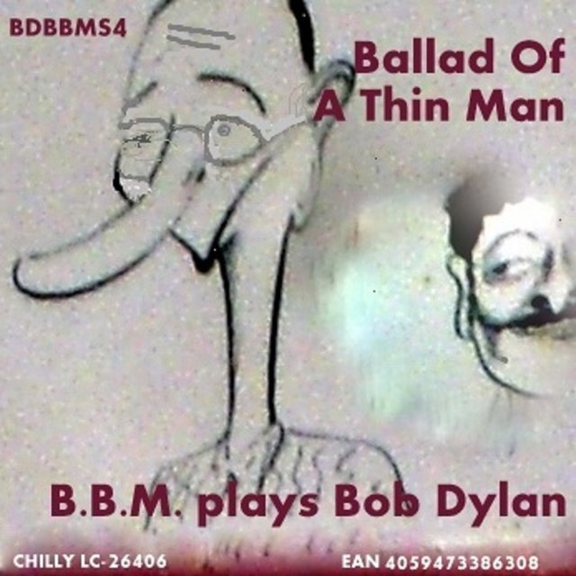 Ballad Of A Thin Man (B.B.M. plays Bob Dylan)