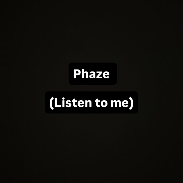 Listen to me