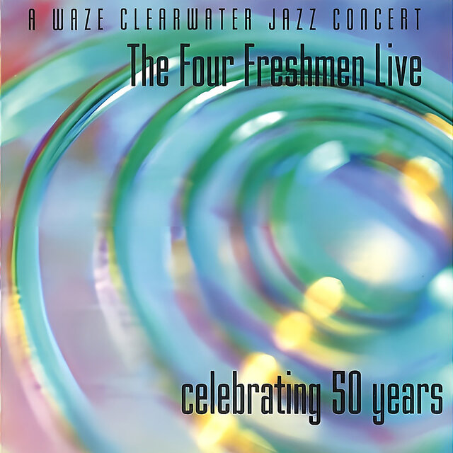 The Four Freshmen Live - Celebrating 50 Years (A Waze Clearwater Jazz Concert)