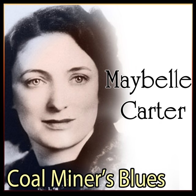 Maybelle Carter - Coal Miner's Blues