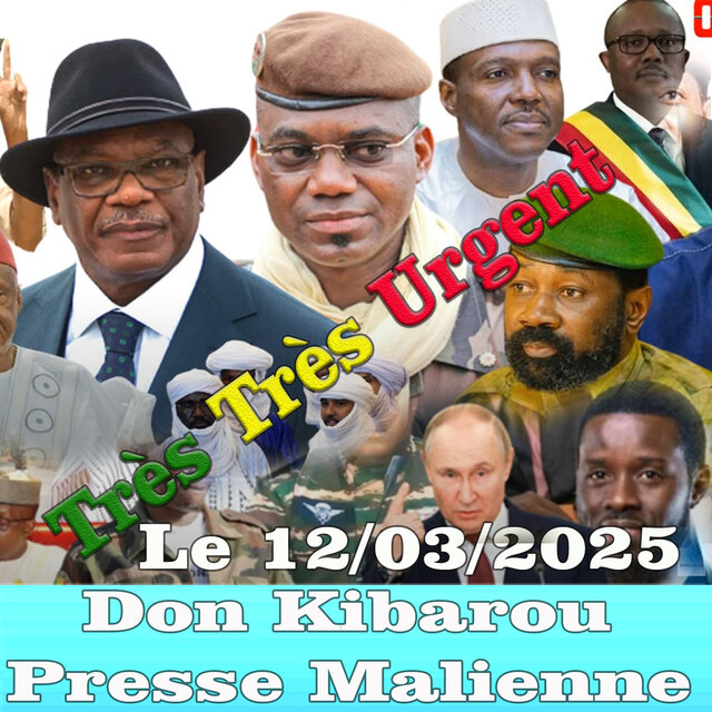 Très Très Urgent Don Kibarou Presse Malienne Le 12.03.2025