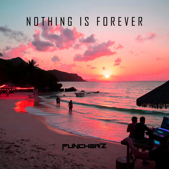 Nothing Is Forever